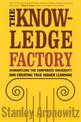 The Knowledge Factory: Dismantling the Corporate University and Creating True Higher Learning