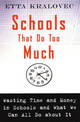 Schools That Do Too Much: Wasting Time and Money in Schools and What We Can All Do About It