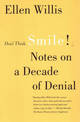 Don't Think, Smile!: Notes on a Decade of Denial