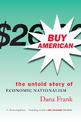 Buy American: The Untold Story of Economic Nationalism