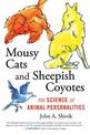 Mousy Cats and Sheepish Coyotes: The Science of Animal Personalities