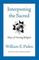 Interpreting The Sacred: Ways of Viewing Religion