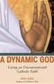 A Dynamic God: Living an Unconventional Catholic Faith