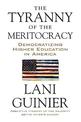 The Tyranny of the Meritocracy: Democratizing Higher Education in America