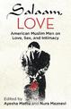 Salaam, Love: American Muslim Men on Love, Sex, and Intimacy