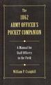 The 1862 Army Officer's Pocket Companion: A Manual for Staff Officers in the Field