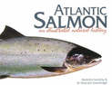 Atlantic Salmon: An Illustrated Natural History