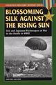 Blossoming Silk Against the Rising Sun: U.S. & Japanese Paratroopers at War in the Pacific in World War II