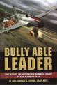 Bully Able Leader: A Fighter-Bomber Pilot in the Korean War