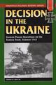 Decision in the Ukraine: German Tank Operations on the Eastern Front, Summer 1943