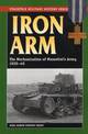 Iron Arm: The Mechanization of Mussolini's Army, 1920-40