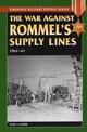 War Against Rommel's Supply Lines, 1942-43