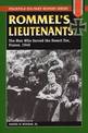 Rommel's Lieutenants: The Men Who Served the Desert Fox, France, 1940