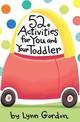 52 Activities for You and Your Toddler