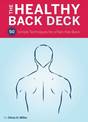 Healthy Back Deck: 50 Simple Techniques for a Pain-Free Back