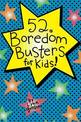 52 Bordom Busters for Kids