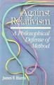 Against Relativism: A Philosophical Defense of Method