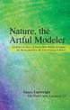 Nature, the Artful Modeler: Lectures on Laws, Science, How Nature Arranges the World and How We Can Arrange It Better