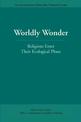 Worldly Wonder: Religions Enter Their Ecological Phase