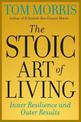 The Stoic Art of Living: Inner Resilience and Outer Results