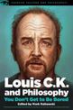Louis C.K. and Philosophy: You Don't Get to Be Bored