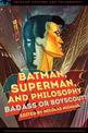 Batman, Superman, and Philosophy: Badass or Boyscout?