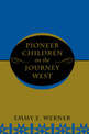 Pioneer Children On The Journey West