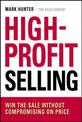 High-Profit Selling: Win the Sale Without Compromising on Price