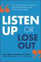 Listen Up or Lose Out: How to Avoid Miscommunication, Improve Relationships, and Get More Done Faster