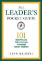 The Leaders Pocket Guide: 101 Indispensable Tools, Tips, and Techniques for Any Situation