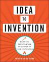 Idea to Invention: What You Need to Know to Cash In on Your Inspiration