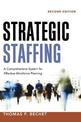 Strategic Staffing: A Comprehensive System for Effective Workforce Planning