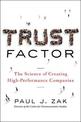 Trust Factor: The Science of Creating High-Performance Companies