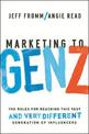 Marketing to Gen Z: The Rules for Reaching This Vast--and Very Different--Generation of Influencers