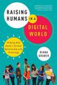 Raising Humans in a Digital World: Helping Kids Build a Healthy Relationship with Technology