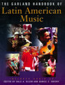 The Garland Handbook of Latin American Music