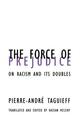 Force Of Prejudice: On Racism and Its Doubles