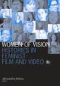 Women Of Vision: Histories in Feminist Film and Video