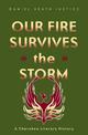 Our Fire Survives the Storm: A Cherokee Literary History