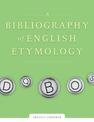 A Bibliography of English Etymology: Sources and Word List