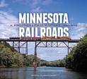 Minnesota Railroads: A Photographic History, 1940-2012