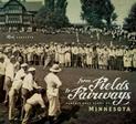 From Fields to Fairways: Classic Golf Clubs of Minnesota