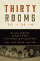 Thirty Rooms to Hide In: Insanity, Addiction, and Rock 'n' Roll in the Shadow of the Mayo Clinic