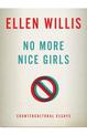 No More Nice Girls: Countercultural Essays