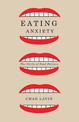 Eating Anxiety: The Perils of Food Politics