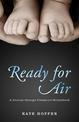 Ready for Air: A Journey through Premature Motherhood