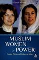 Muslim Women of Power: Gender, Politics and Culture in Islam