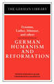 German Humanism and Reformation: Erasmus, Luther, Muntzer, and others