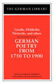 German Poetry from 1750 to 1900: Goethe, Holderlin, Nietzsche and others