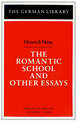 The Romantic School and Other Essays: Heinrich Heine